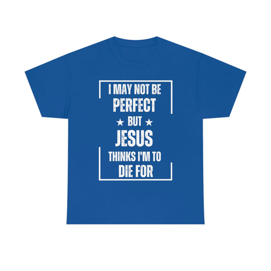 Perfect for Jesus - Unisex Heavy Cotton Tee